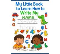 ISHAAN - My Little Book to Learn to Write My Name: Tracing dot-to-dot letters and colouring book to learn the letters of your name to encourage handwriting confidence