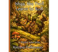 Ishga, the Troll Learns to Roll (Mythic Tales)