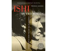 Ishi in Two Worlds, 50th Anniversary Edition: A Biograp - Paperback NEW Kroeber,