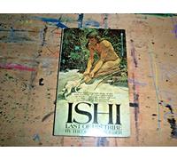 Ishi: Last of His Tribe