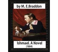 Ishmael. A Novel (1884), by M.E. Braddon: Mary Elizabeth Braddon