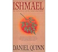 [(Ishmael: An Adventure of the Mind and Spirit)] [by: Daniel Quinn]