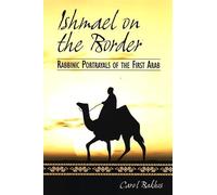 Ishmael on the Border: Rabbinic Portrayals of the First Arab (SUNY series in Judaica: Hermeneutics, Mysticism, and Religion)