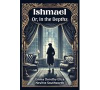 Ishmael Or, In the Depths
