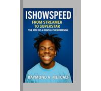IShowSpeed: From Streamer to Superstar - The Rise of a Digital Phenomenon
