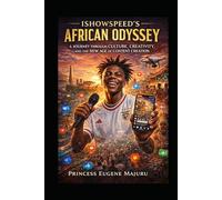 IShowSpeed's African Odyssey: A Journey Through Culture, Creativity, and the New Age of Content Creation