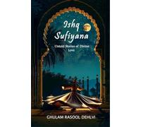 Ishq Sufiyana: Untold Stories of Divine Love