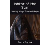 Ishtar of the Star: Seeking Maiya Tranchell Hayes