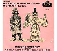 Isidore Godfrey Conducting The New Symphony Orchestra Of London - Sir Arthur Sullivan: The Pirates Of Penzance - Overture, The Mikado - Overure - 7"