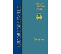 Isidore of Seville: Sententiae: 73 (Ancient Christian Writers)
