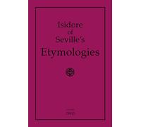 Isidore of Seville's Etymologies: Complete English Translation, Volume 2