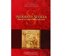 Isidoro de Sevilla : sobre la fe católica contra los judíos