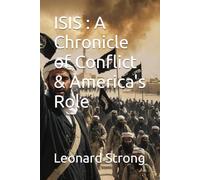 ISIS : A Chronicle of Conflict & America's Role