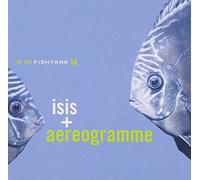 Isis/Aereogramme - In the Fishtank 14