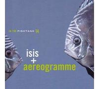Isis / Aereogramme - In The Fishtank [VINYL]