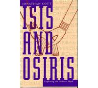 Isis and Osiris: Exploring the Goddess Myth