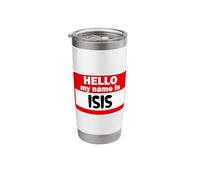 Isis Hello Hi My Name is Tshirt Name On Custom Stainless Steel Insulated Tumbler