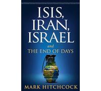ISIS, Iran, Israel: And the End of Days