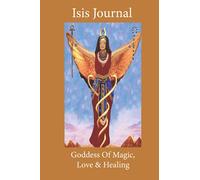 Isis Journal: Goddess Of Magic, Love & Healing