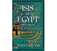 Isis of Egypt: Goddess of Thrones : A Novel