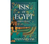 Isis of Egypt: Goddess of Thrones: A Novel