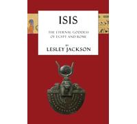 Isis: The Eternal Goddess of Egypt and Rome (Egyptian Gods)