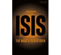 ISIS : The March to Dystopia