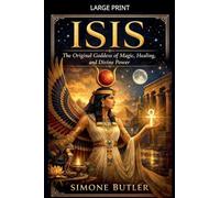 Isis: The Original Goddess of Magic, Healing, and Divine Power