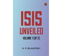 Isis unveiled, Volume 1 (of 2)