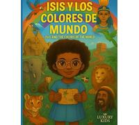 Isis y los colores del mundo: Un libro infantil bilingüe (Español - Inglés) para colorear y descubrir culturas.1