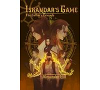 Iskandar's Game and the Cathar's Crusade: A Hisotrical Urban Fantasy Novel