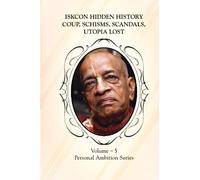 ISKCON's Hidden History- Coup, Scandals, Schisms, Utopia Lost