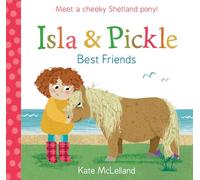 Isla and Pickle: Best Friends: 1 (Picture Kelpies)