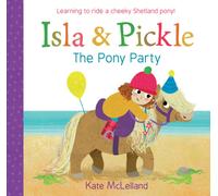 Isla and Pickle: The Pony Party