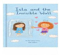 Isla and the Invisible Wall: 7 (The Big Feelings Library)