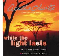 Isla Blair - Agatha Christie - While the Light Lasts - Unabridged Short Stories - Read by Isla Blair - Audiobook, 2.5 hours