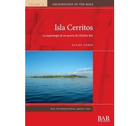 Isla Cerritos: La arqueología de un puerto de Chichén Itzá: 3264 (International)
