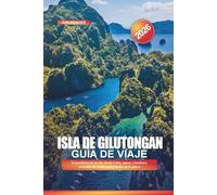 ISLA DE GILUTONGAN Guía de Viaje 2026: Excursiones de un día desde Cebú, aguas cristalinas, arrecifes de coral y actividades en la playa