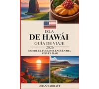 Isla de Hawái Guía de viaje 2026: DONDE EL FUEGO SE ENCUENTRA CON EL MAR