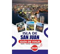 ISLA DE SAN JUAN GUÍA DE VIAJE 2026: Tu manual completo de información privilegiada para viajes sin estrés, aventuras escénicas, avistamiento de ballenas, gastronomía y joyas ocultas