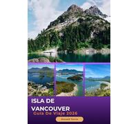 ISLA DE VANCOUVER GUÍA DE VIAJE 2026: Explora pueblos costeros, fauna, senderos de senderismo y comida local en la costa del Pacífico de Canadá