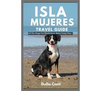 Isla Mujeres Travel Guide 2025: All What You Need To Know Before You Start Going There