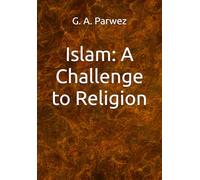 Islam: A Challenge to Religion
