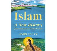 Islam : A New History from Muhammad to the Present