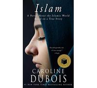 Islam: A Novel About the Islamic World Based on a True Story