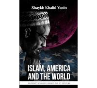 Islam, America and the World: Diversity and Inclusion in the 21st Century