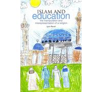 Islam and Education: The manipulation and misrepresentation of a religion