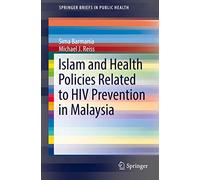 Islam and Health Policies Related to HIV Prevention in Malaysia (SpringerBriefs in Public Health)
