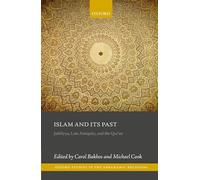 Islam and its Past: Jahiliyya, Late Antiquity, and the Qur'an (Oxford Studies in the Abrahamic Religions)