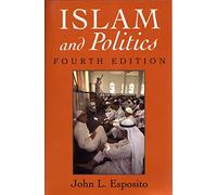 Islam and Politics (Contemporary Issues in the Middle East): Fourth Edition